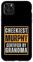 Carcasa para iPhone 11 Pro Max Cheekiest Murphy Certified by Grandma Family Funny