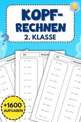 Kopfrechnen 2.Klasse: Mehr als 1600 Rechenaufgaben für Addition und Subtraktion bis 100 – Mit Lösungen zur Selbstkontrolle
