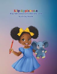 Lily Applebee's Big Adventures Coloring and Activity Book (Lily Applebee: Walking in his light)