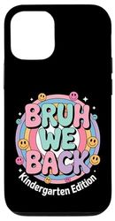Bruh We Back Kindergarten Back to School 1st Day Student Case for iPhone 12/12 Pro