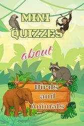 Mini Quizzes about Birds and Animals: Young Explorers Activity Book