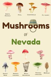 Mushrooms Of Nevada: Identification Log Book for Mushrooms, Journal for Mushrooms Hunting to Record Mushrooms Collecting Information, Mushrooms Lovers (Gifts for Kids And Adults)