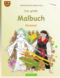 Mein Malbuch: BROCKHAUSEN Malbuch Band 2. Karneval. Entdecker. 4-99 Jahre