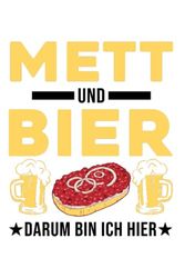 Mettbrötchen Notizbuch: Mett und Bier Darum bin ich hier Mettbrötchen / 6x9 Zoll / 120 karierte Seiten