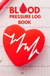 Blood Pressure Log Book: Simple Daily Blood Pressure Log for Record and Monitor Blood Pressure at Home