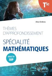 Thèmes d'approfondissement - Spécialité Mathématiques - Terminale - Objectif Sup