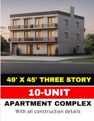 49'x45' Three Story: 10 Unit Apartment Complex: With all Construction Details