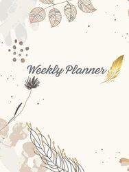 Botanical Weekly Planner: Glossy Hard Cover, Size A4 , Botanical ,To Do List , Weekly Organizer and Weekly Agenda for Work & Daily Life, 52 Week