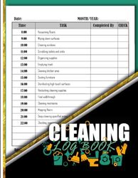 Cleaning Log Book: Daily Cleaning Checklist for Spotless Environments - Home, Office, and Business Spaces..., and More
