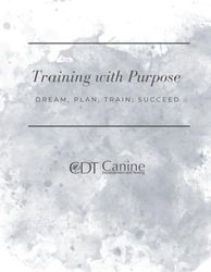 Training with Purpose: Dog Training Journal