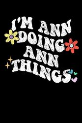Retro Groovy Im ANN Doing ANN Things Funny: Retro Groovy Journal For Women : 6"x9" 120 blank lined pages To Write Notes, Challenges, To-do List,.... And Mood