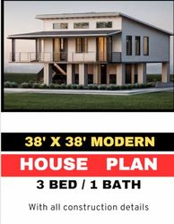 38' x 38' Stunning Modern House Plan 3 Bedroom 1 Bathroom with CAD File: With all Construction Details