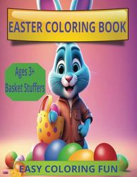 Easter Coloring Book: Basket Stuffers for Children for Toddlers and Preschool Kids Over 25 Large Easter and Spring Themed