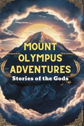 Mount Olympus Adventures: Stories of the Gods