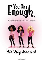 You are enough foster care journal