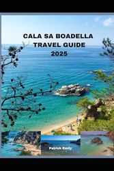 CALA SA BOADELLA TRAVEL GUIDE 2025