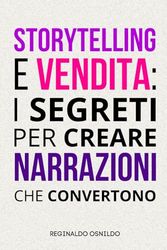 Storytelling e vendita: i segreti per creare narrazioni che convertono