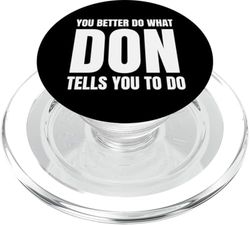 Given Name Don You Better Do What Don Tells You To Do PopSockets PopGrip para MagSafe