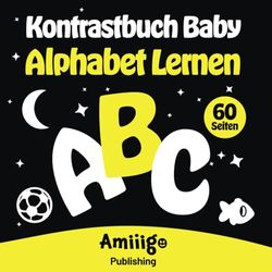 Kontrastbuch Baby Alphabet Lernen: ABC Kontrastkarten ab 0 Monate | Babybuch | Schwarz Weiß Bilder für Babyaugen