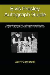 Elvis Presley Autograph Guide: Your definitive guide to Elvis Presley autograph authentication brought to you by superfan, collector and owner of ElvisToday.com: 1