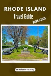 RHODE ISLAND TRAVEL GUIDE 2025/2026: Discover, Eat, Stroll, the heart of Rhode Island with Maps & Qr codes for Families, Food Lovers & History Buffs.