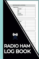 Ham Radio Log Book: Record All Details of your Sessions 130 pages, 6/9 inches