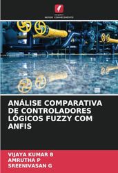 ANÁLISE COMPARATIVA DE CONTROLADORES LÓGICOS FUZZY COM ANFIS