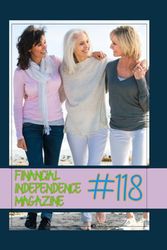 Financial Independence Magazine: 118 Learn how to create passive income through real estate, investments, and royalties: 155