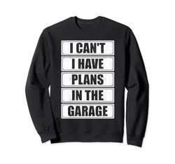 I Can't I Have Plans In The Garage Car Mechanic Father's Day Felpa