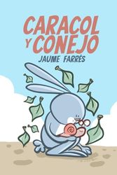 Caracol y Conejo: Un cómic sobre la amistad, para lectores a partir de 4 años.