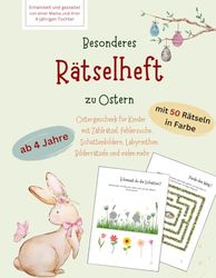 Besonderes Rätselheft zu Ostern ab 4 Jahre mit 50 Rätseln in Farbe: Ostergeschenk für Kinder mit Zählrätsel, Fehlersuche, Schattenbildern, Labyrinthen, Bilderrätseln und vielen mehr