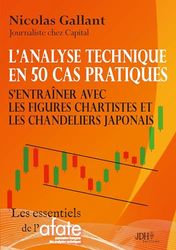L'analyse technique en 50 cas pratiques: S'entraîner avec les figures chartistes et les chandeliers japonais