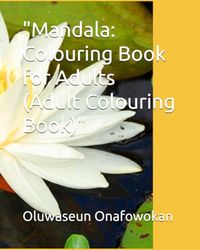 "Mandala: Colouring Book for Adults (Adult Colouring Book)".