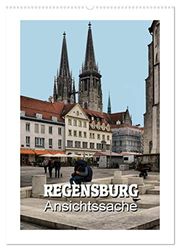 Regensburg - Ansichtssache (Wandkalender 2024 DIN A2 hoch), CALVENDO Monatskalender: 12 interessante Ansichten von Regensburg