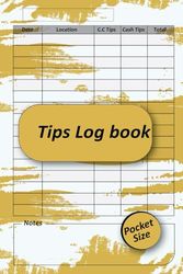 Tips Log Book: Pocket-sized Notebook for Tracking Customer Tips for Waiters, Waitresses, Servers