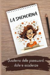 Quaderno delle password - date- scadenze: La smemorina