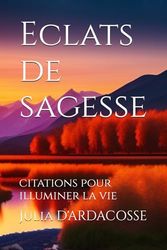 Eclats de sagesse: Citations pou illuminer la vie