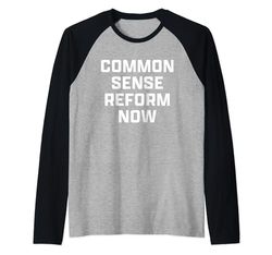 Common Sense Reform Now Camiseta Manga Raglan