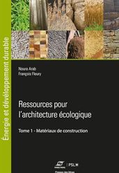 Ressources pour l'architecture écologique: Tome 1 - Matériaux de construction