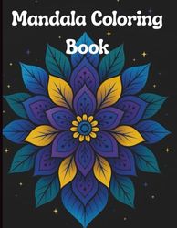 Mandala Coloring Book: Easy Mandala Designs to Help You Unwind and Calm Your Mind