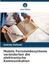 Mobile Fernmeldesysteme veränderten die elektronische Kommunikation