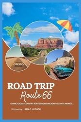 ROAD TRIP TO ROUTE 66: ICONIC CROSS-COUNTRY ROUTE FROM CHICAGO TO SANTA MONICA