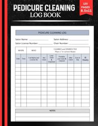 Pedicure Cleaning Log Book: Pedicure Foot Spa Cleaning Log .