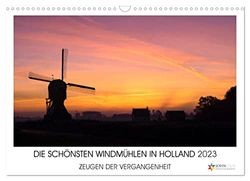 DIE SCHÖNSTEN WINDMÜHLEN IN HOLANDA 2023 (Wandkalender 2023 DIN A3 quer): Schöne Bilder der niederländischen Windmühlen (Monatskalender, 14 Seiten) (CALVENDO Natur)