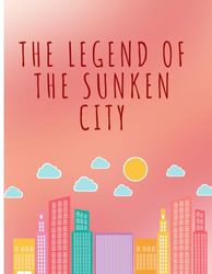 the legend of the sunken city, "Tales from the Abyss: The Sunken City's Hidden Lore"