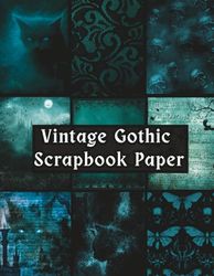 Vintage Gothic Scrapbook Paper: 20 Double-sided, 40 Sheets of Blue Vintage Gothic Victorian Craft Paper, 8.5x11 Inches. Perfect for Origami, ... Ephemera, Mixed Media Art and Collage.