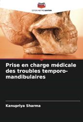 Prise en charge médicale des troubles temporo-mandibulaires