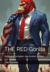 THE RED Gorilla: Defending the Nation: One Gorilla's Journey