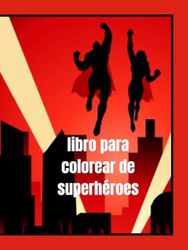 libro para colorear de superhéroes