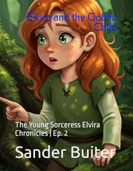 Elvira and the Goblin Child: The Young Sorceress Elvira Chronicles | Ep. 2